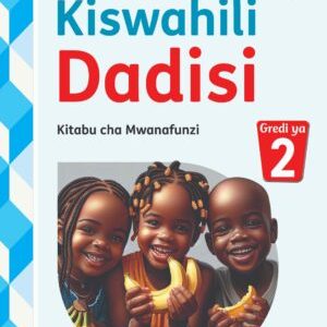 kiswahili dadisi kitabu cha mwanafunzi, gredi 2